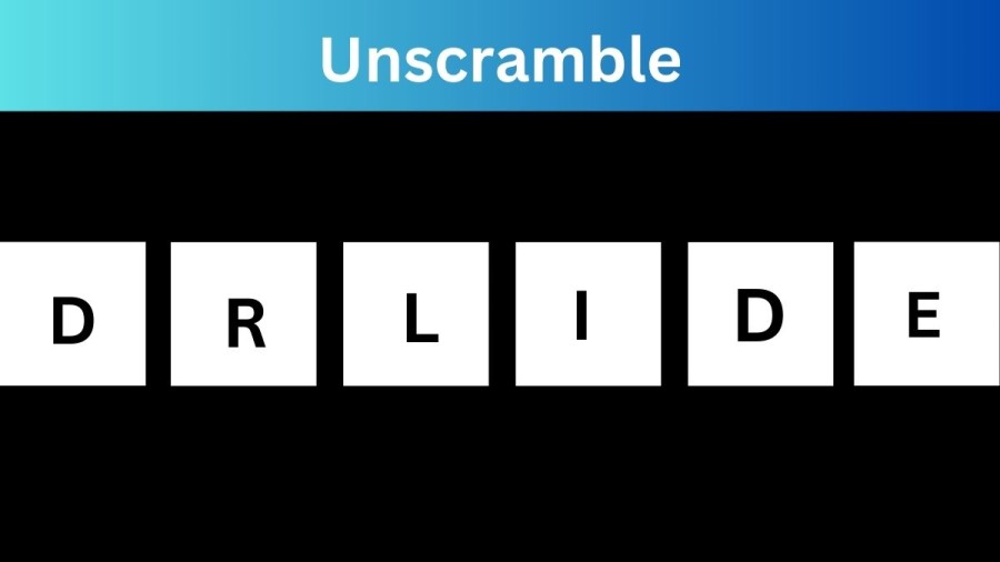 Unscramble DRLIDE Jumble Word Today