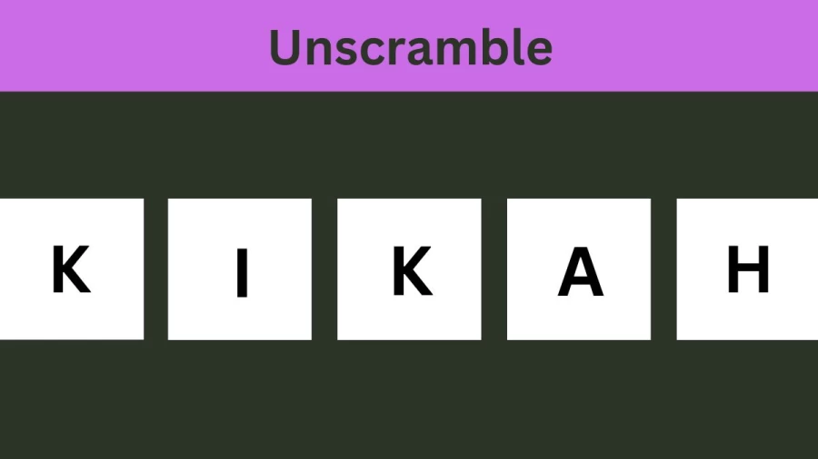Unscramble KIKAH Jumble Word Today