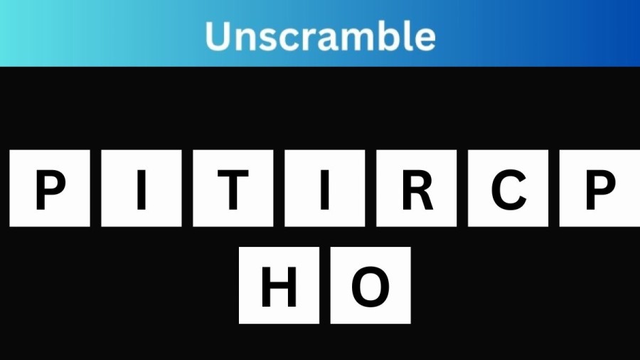 Unscramble PITIRCPHO Jumble Word Today