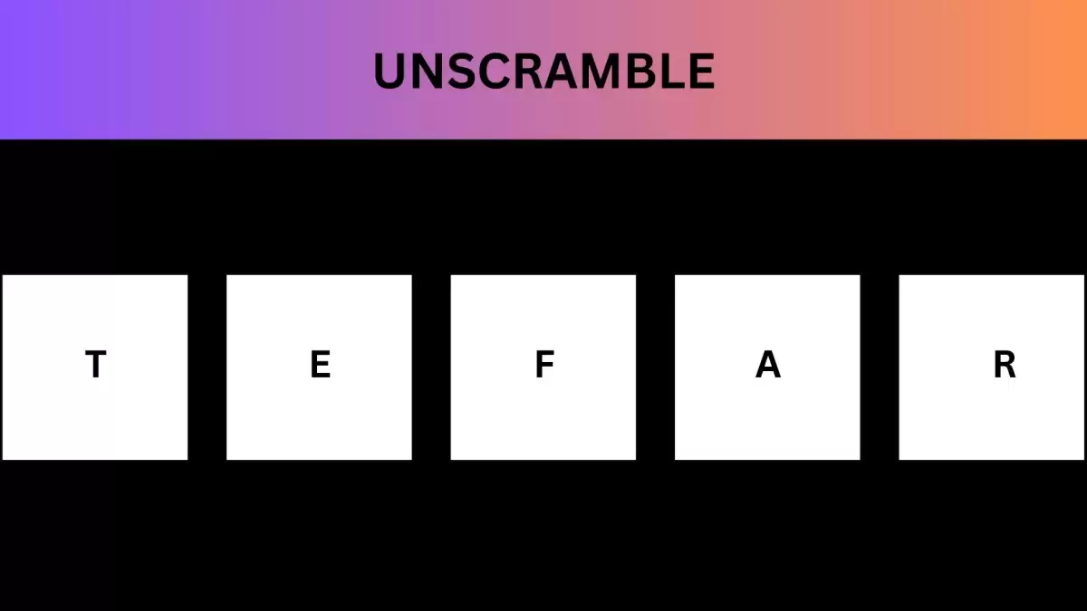 Unscramble TEFAR Jumble Word Today