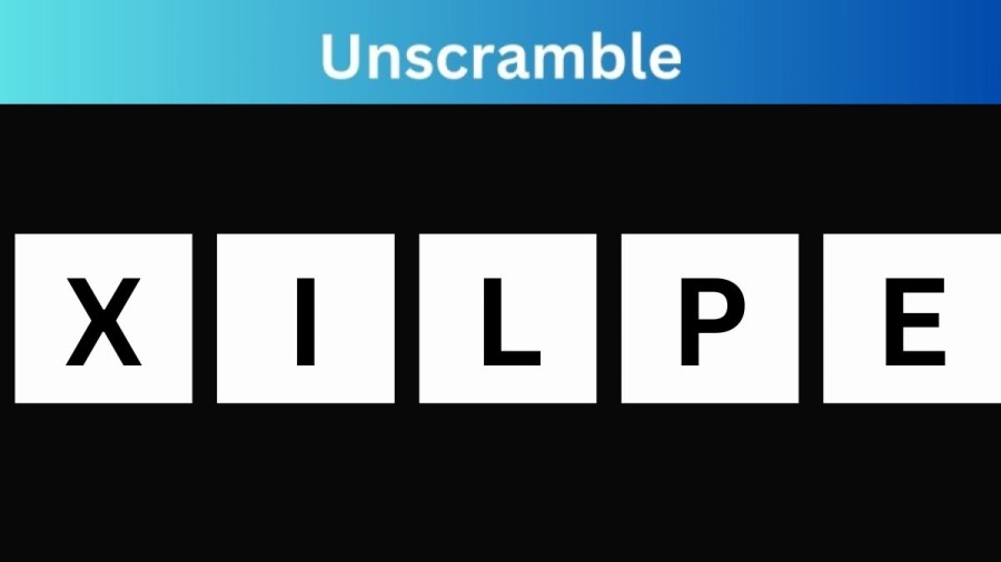 Unscramble XILPE Jumble Word Today