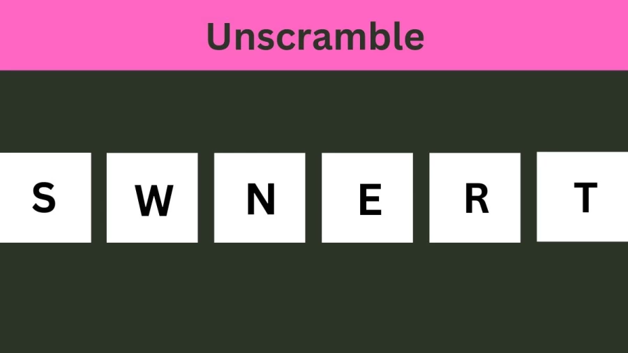 Unscramble SWNERT Jumble Word Today