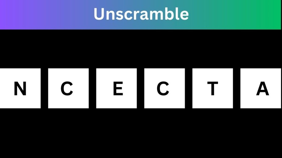 Unscramble NCECTA All Answer
