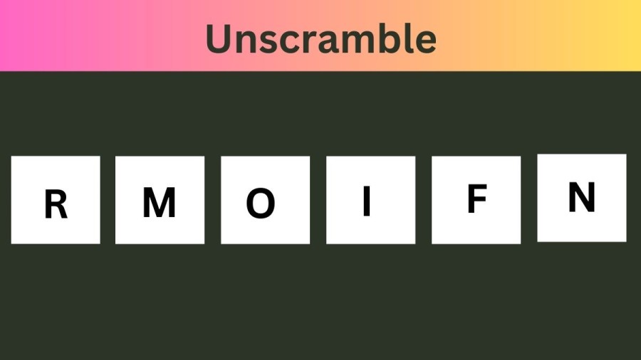 Unscramble RMOIFN Jumble Answer Today