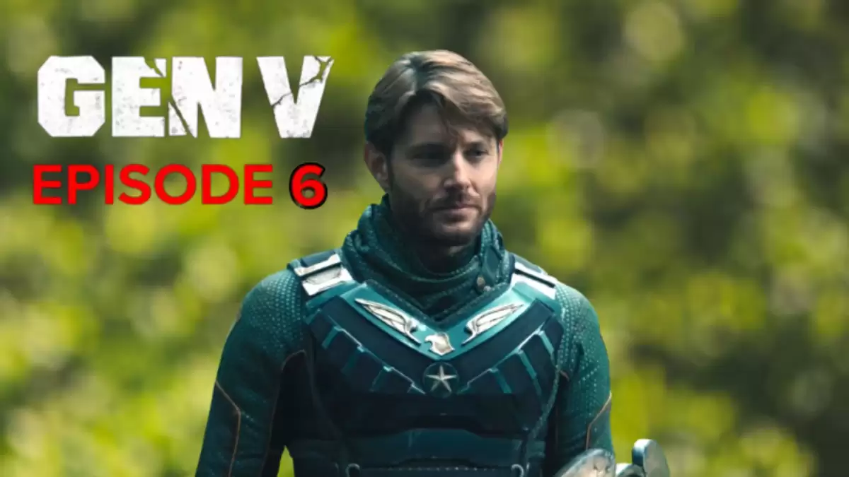 Gen V Episode 6 Ending Explained, Release Date, Cast, Plot, Review, Where to Watch and More
