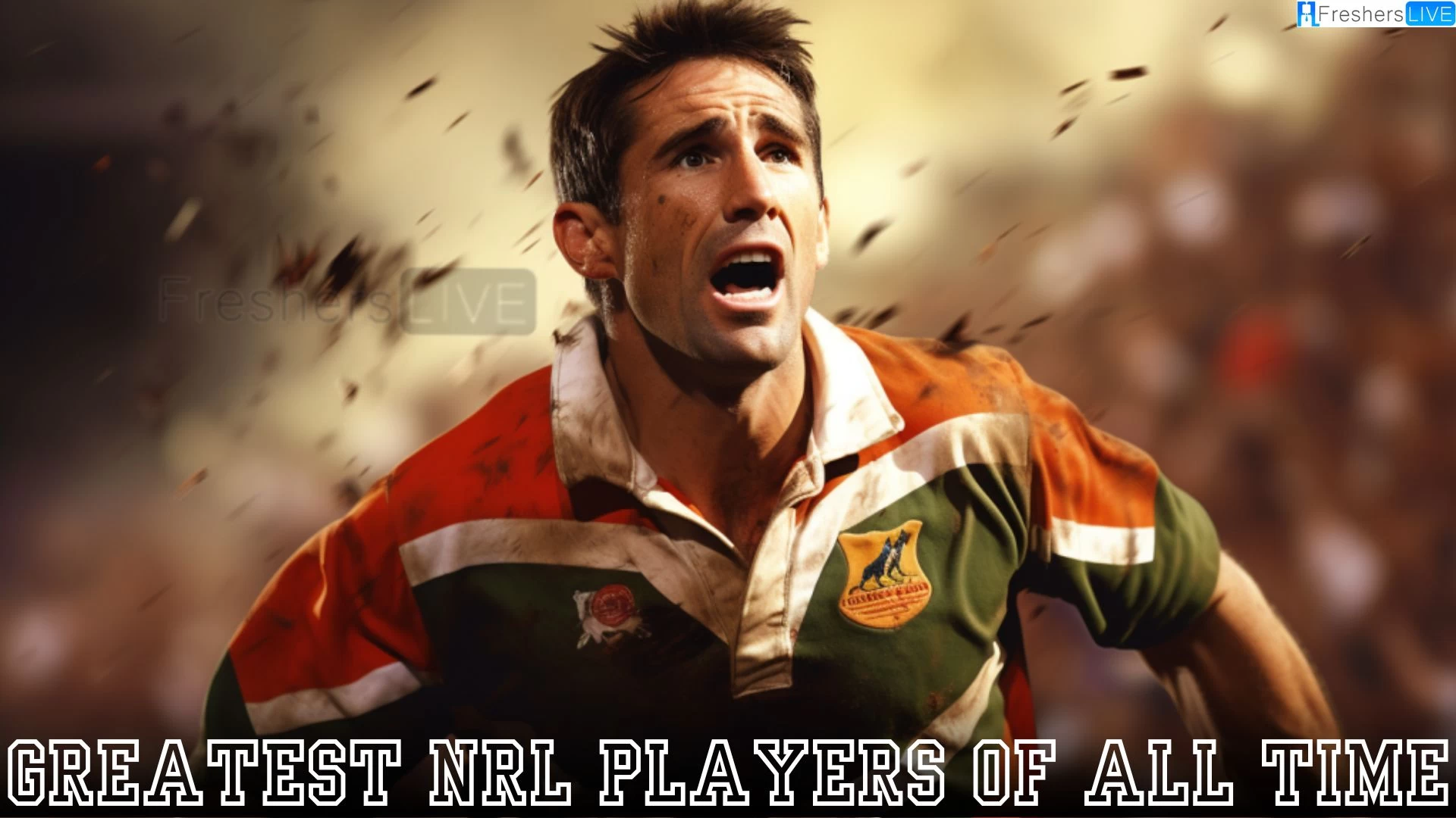 Greatest NRL Players of All Time - Top 10 Skill, Dedication, and Greatness
