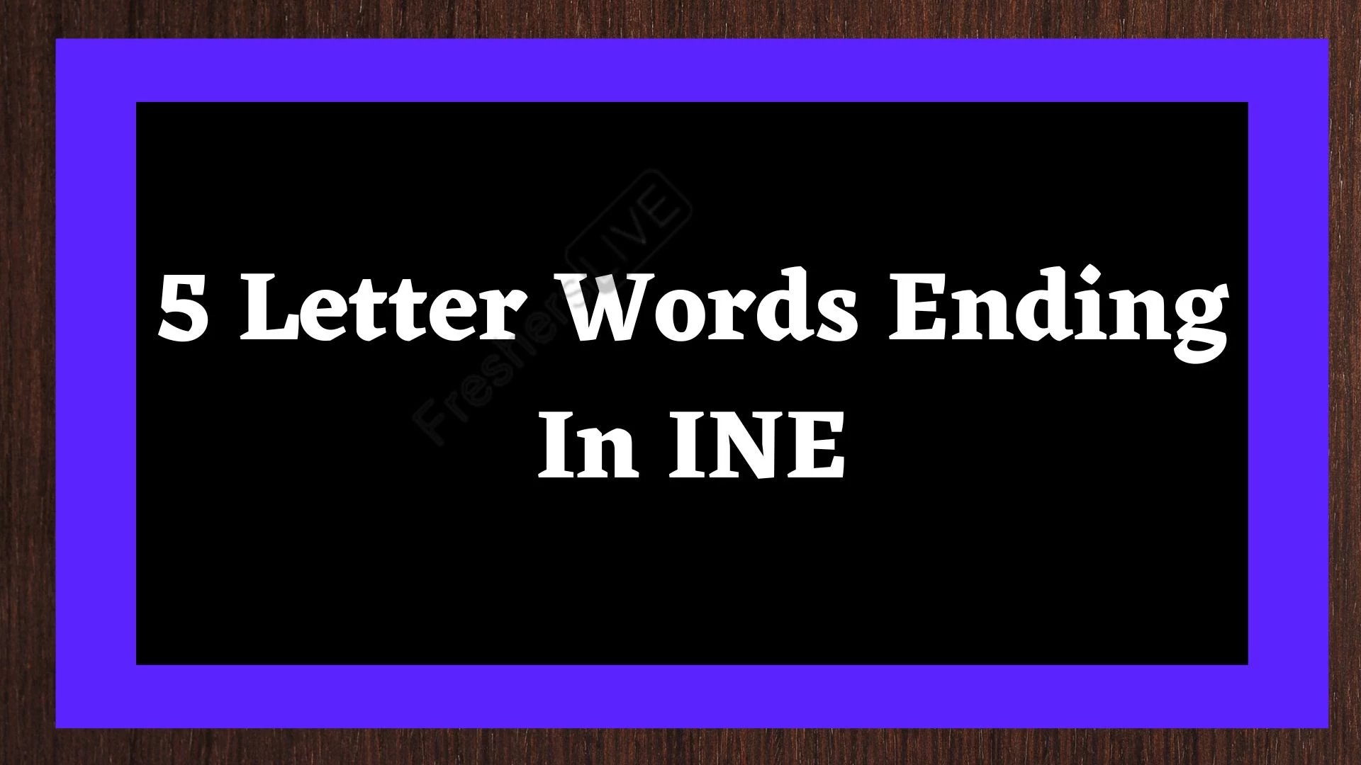 Palabra de 5 letras que termine en INE Lista de todas las palabras