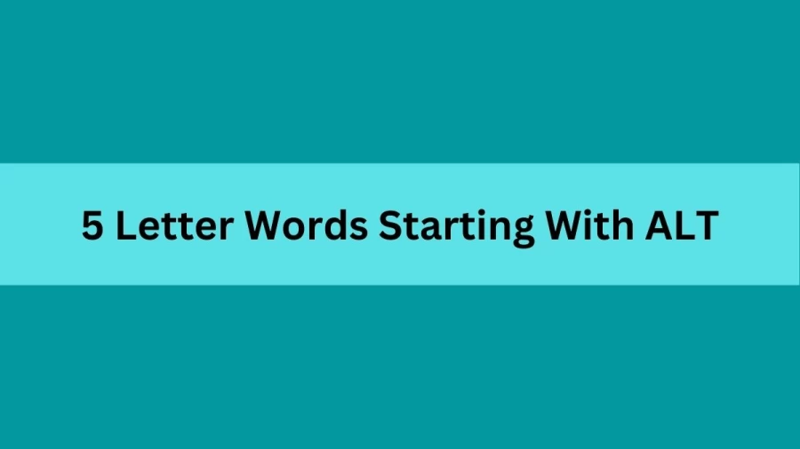5 Letter Words Starting With ALT, List Of 5 Letter Words Starting With ALT