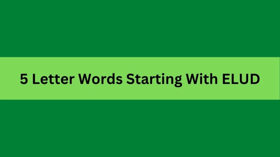 5 Letter Words Starting With ELUD, List Of 5 Letter Words Starting With ELUD