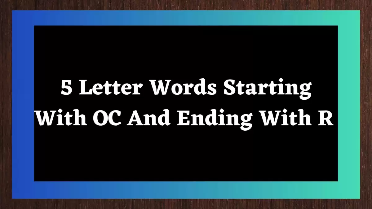 5 Letter Words Starting With OC And Ending With R  All Words List