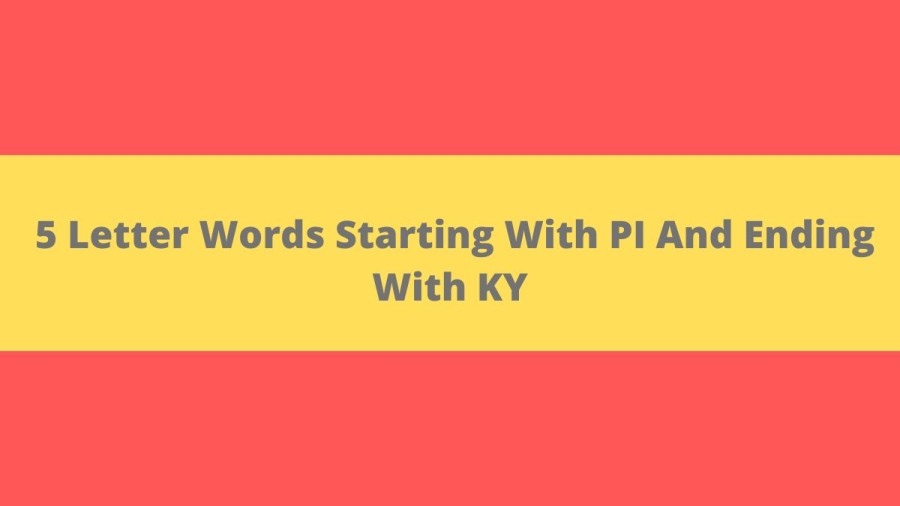 5 Letter Words Starting With PI And Ending With KY, List Of 5 Letter Words Starting With PI And Ending With KY