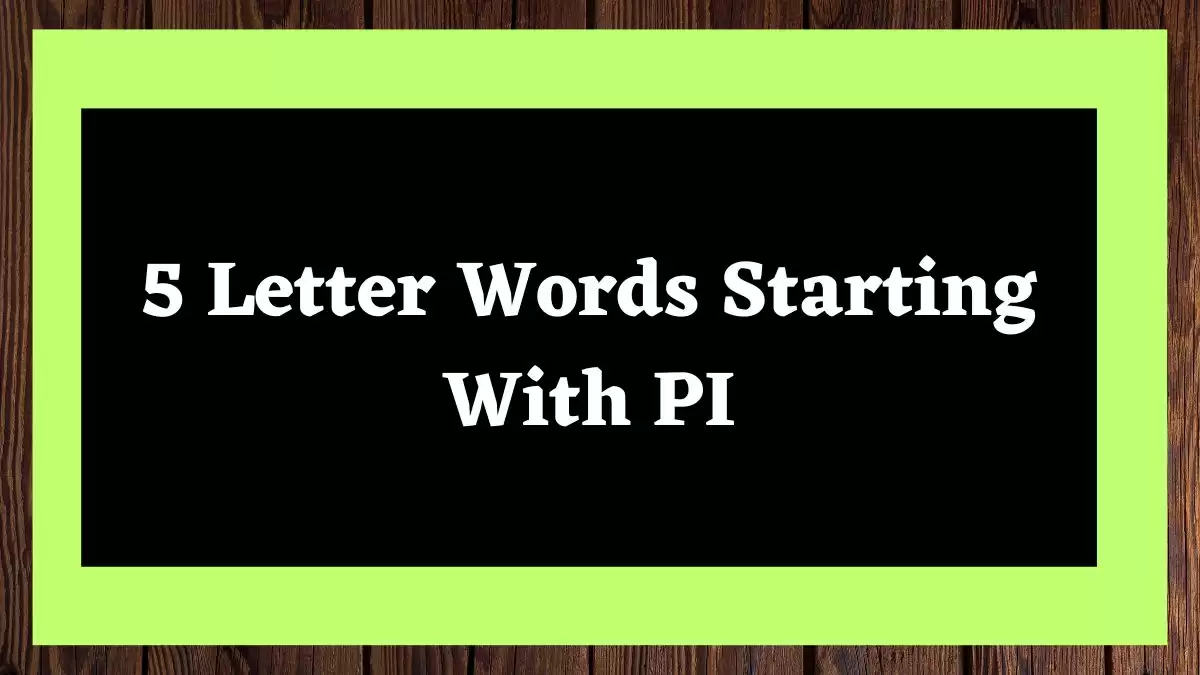 5 Letter Words Starting With PI All Words List