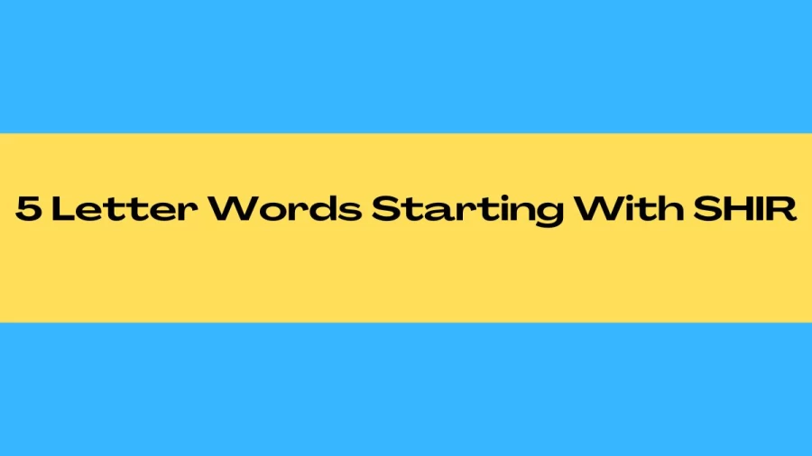 5 Letter Words Starting With SHIR , List of 5 Letter Words Starting With SHIR