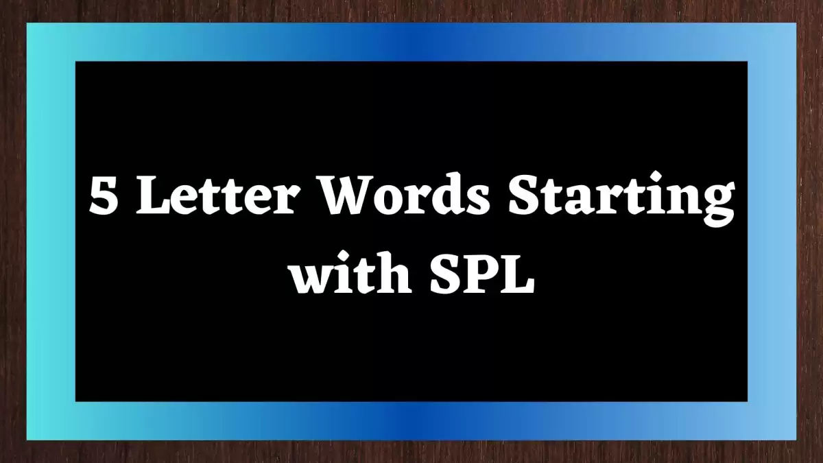 5 Letter Words Starting with SPL, List Of 5 Letter Words Starting with SPL