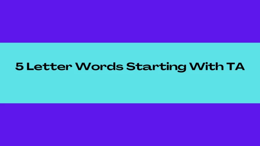 5 Letter Words Starting With TA, List of 5 Letter Words Starting With TA