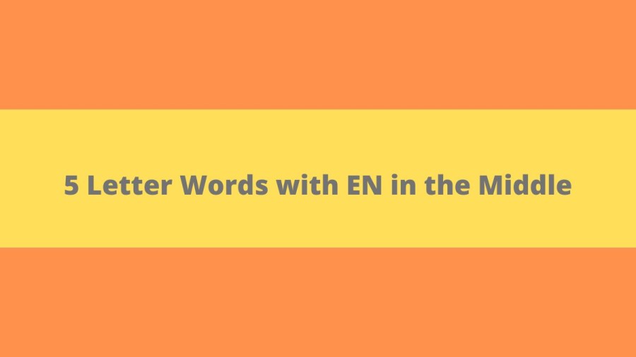 5 Letter Words with EN in the Middle - Wordle Hint