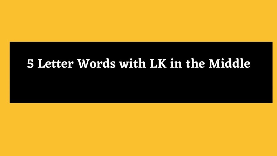 5 Letter Words with LK in the Middle - Wordle Hint