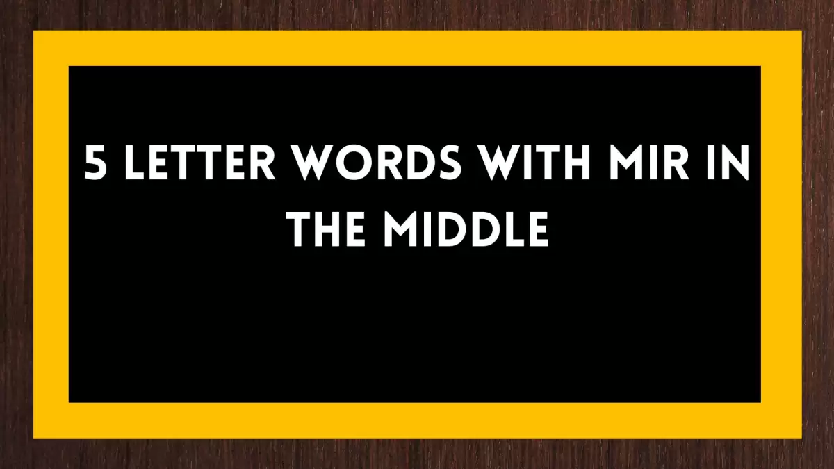 5 Letter Words with MIR in the Middle All Words List