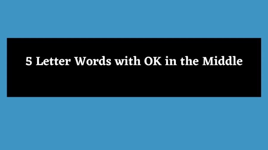 5 Letter Words with OK in the Middle - Wordle Hint