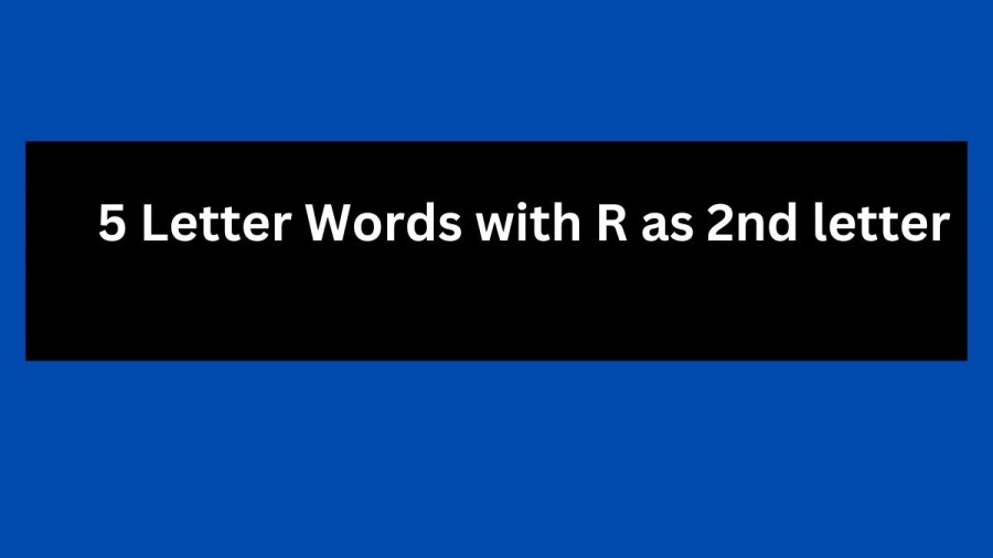 5 Letter Words with R as 2nd letter - Wordle Hint