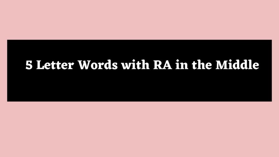 5 Letter Words with RA in the Middle - Wordle Hint