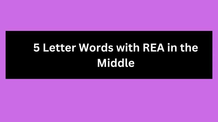 5 Letter Words with REA in the Middle - Wordle Hint