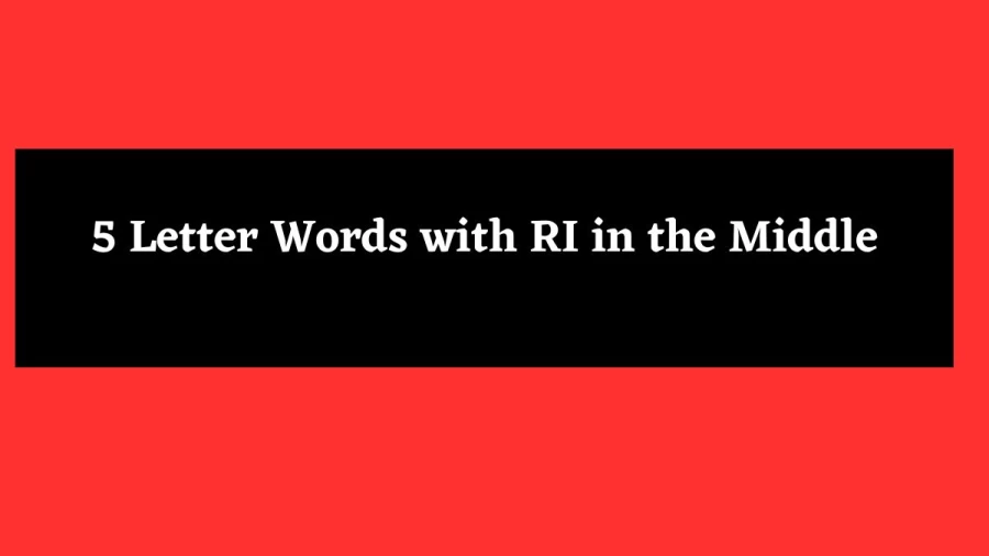 5 Letter Words with RI in the Middle - Wordle Hint