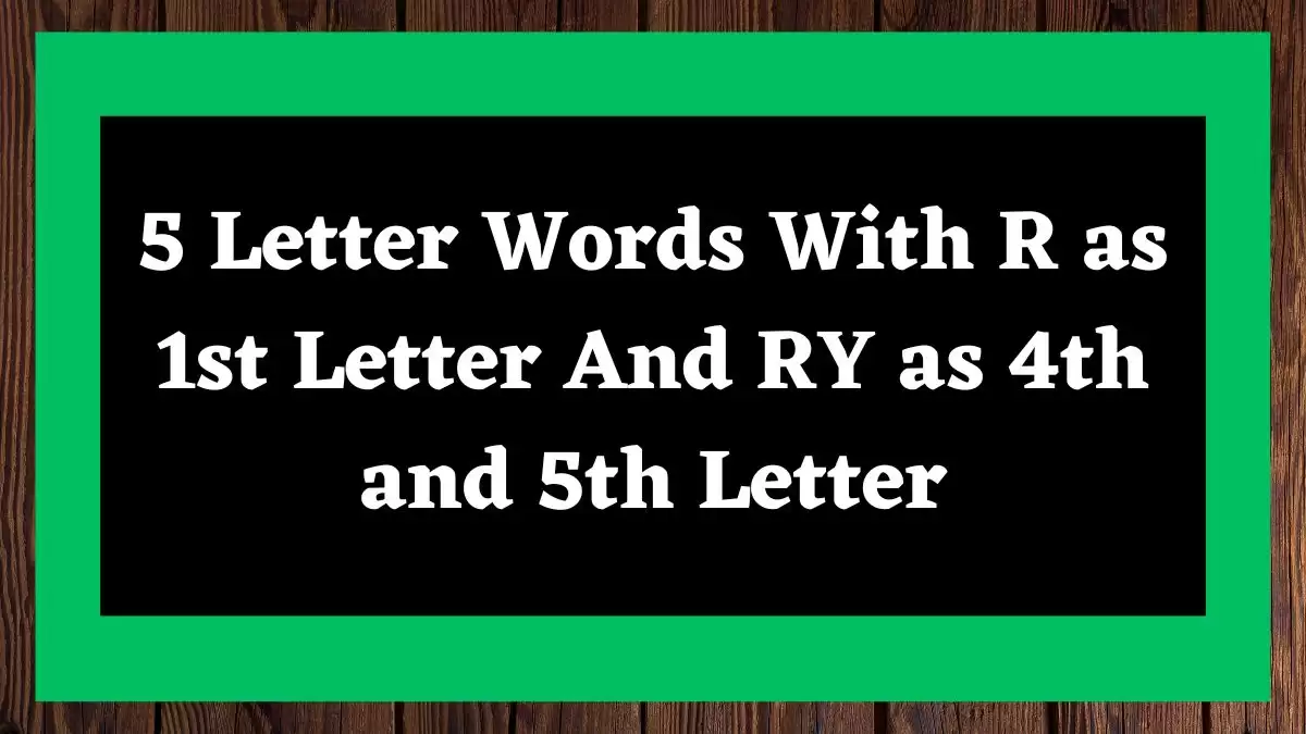 5 Letter Words With R as 1st Letter And RY as 4th and 5th Letter All Words List
