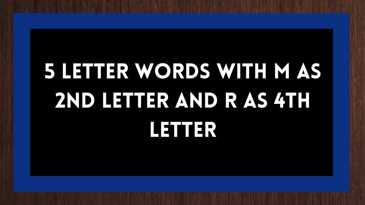 5 Letter Words With M as 2nd Letter And R as 4th Letter All Words List
