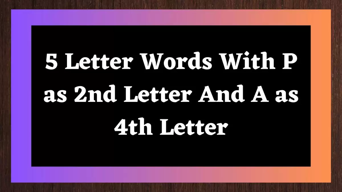 5 Letter Words With P as 2nd Letter And A as 4th Letter All Words List