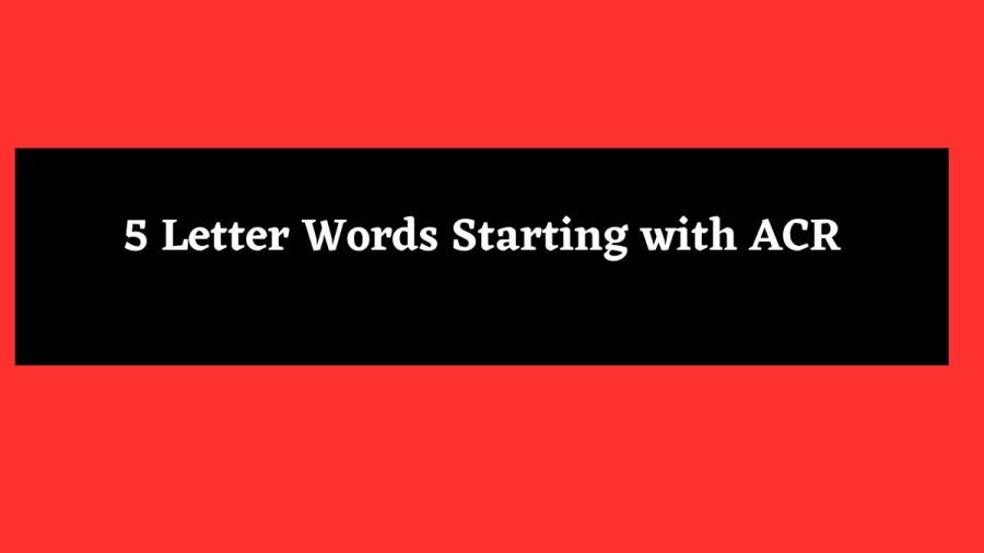 5 Letter Words Starting with ACR - Wordle Hint