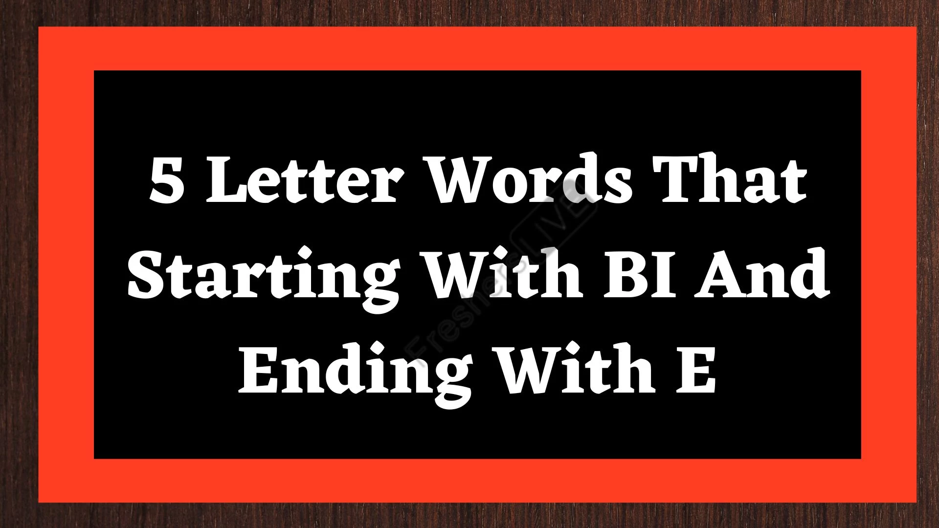 Palabras de 5 letras que comienzan con BI y terminan con E.