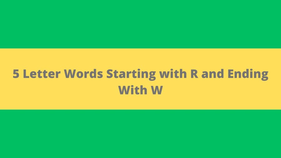 5 Letter Words Starting with R and Ending With W - Wordle Hint
