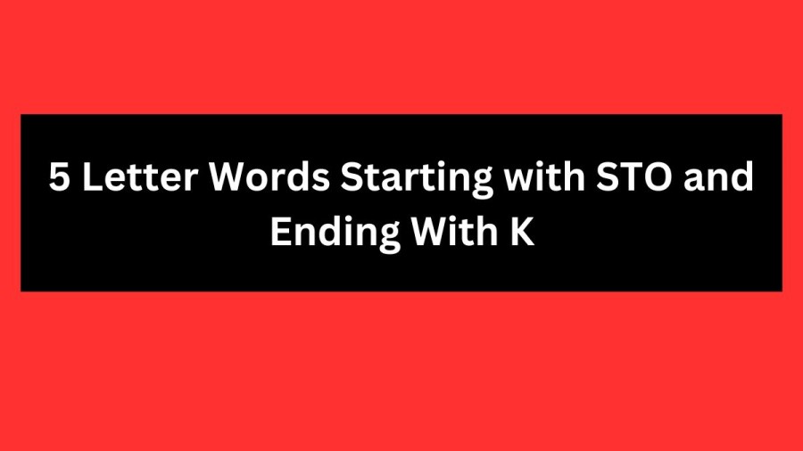 5 Letter Words Starting with STO and Ending With K - Wordle Hint