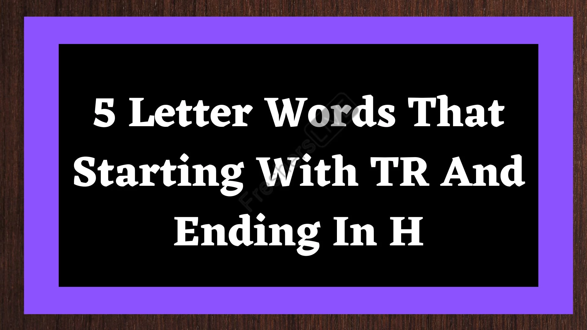 Palabras de 5 letras que comienzan con TR y terminan con N.