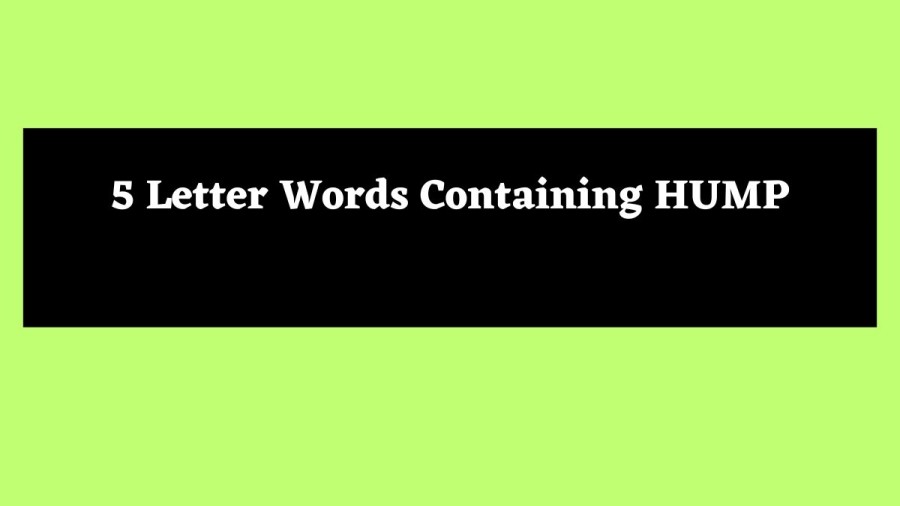 5 Letter Words Containing HUMP - Wordle Hint