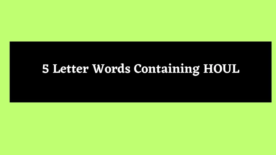 5 Letter Words Containing HOUL - Wordle Hint