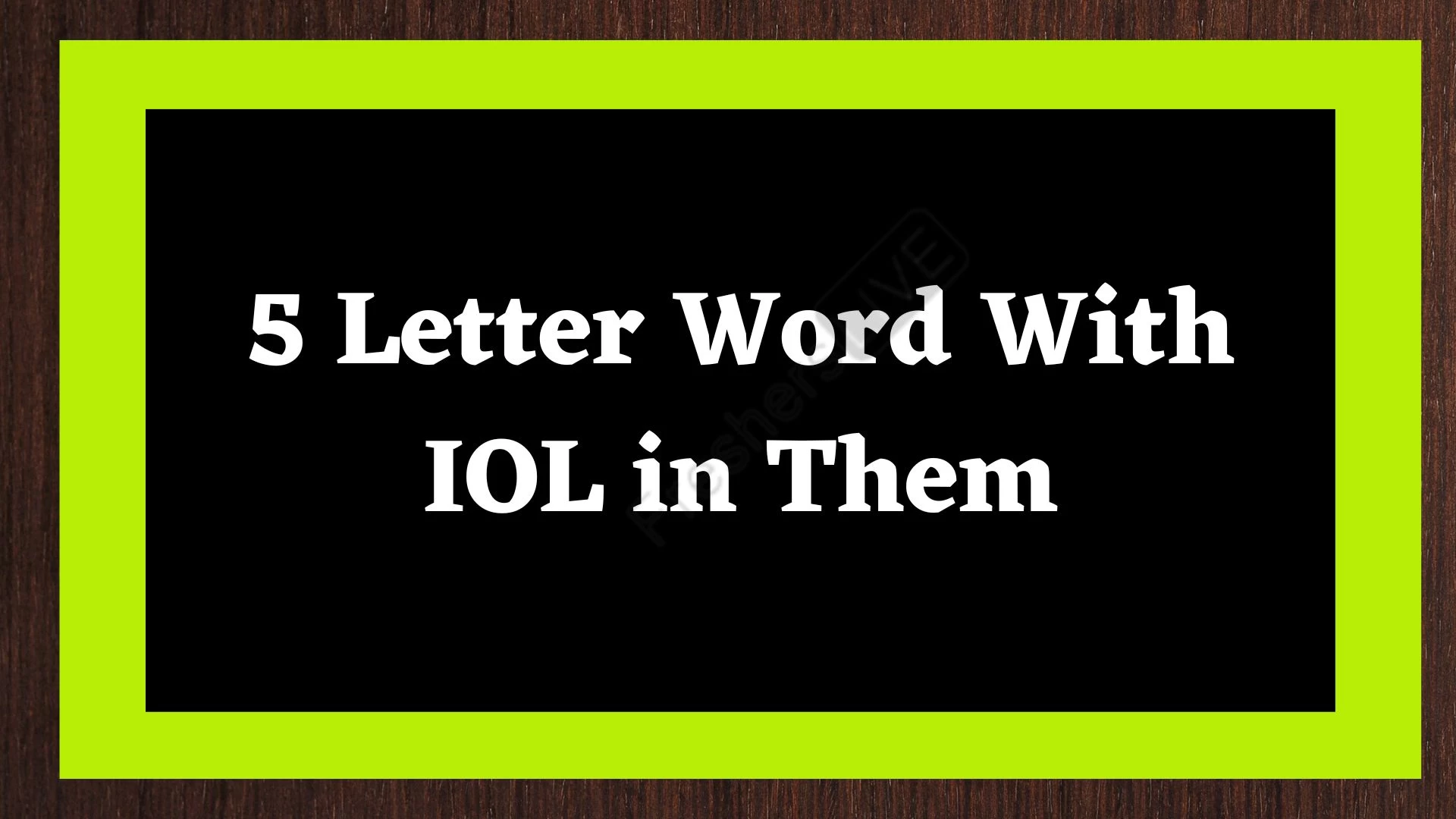 Palabras de 5 letras que contienen IO