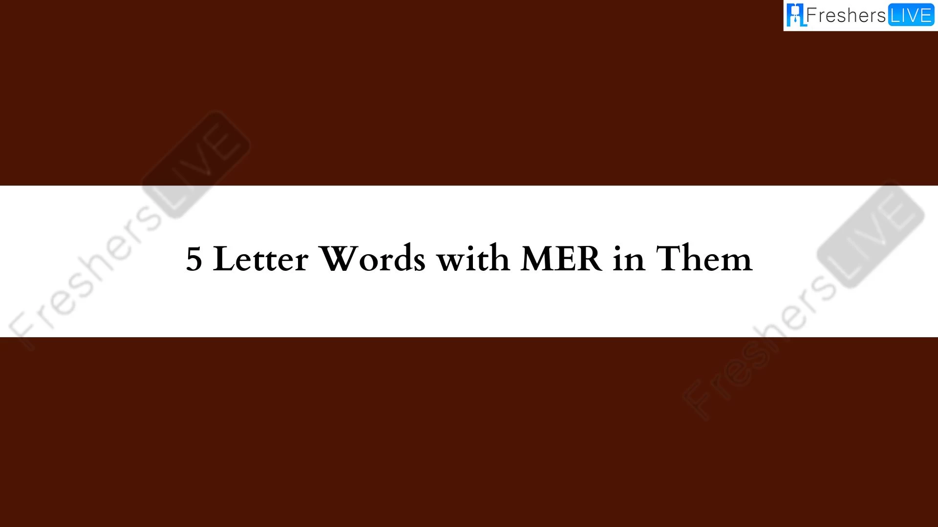 Palabras de 5 letras que contienen MER