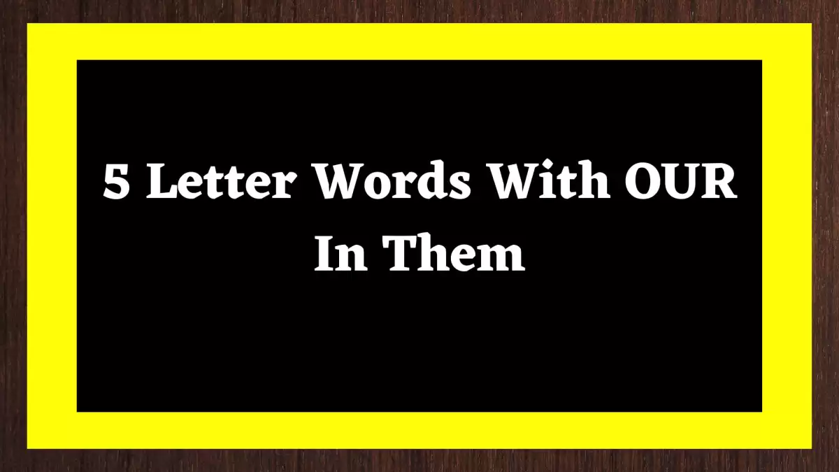 5 Letter Words With OUR In Them All Words List