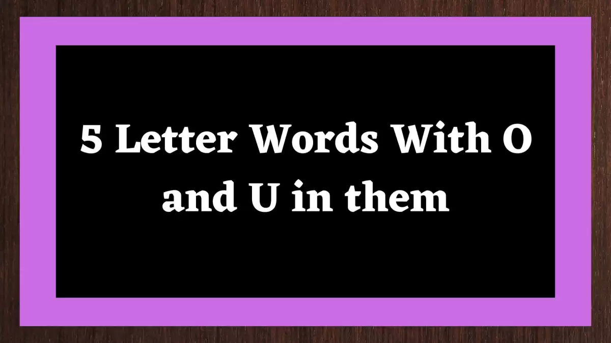 5 Letter Words With O and U in Them All Words list