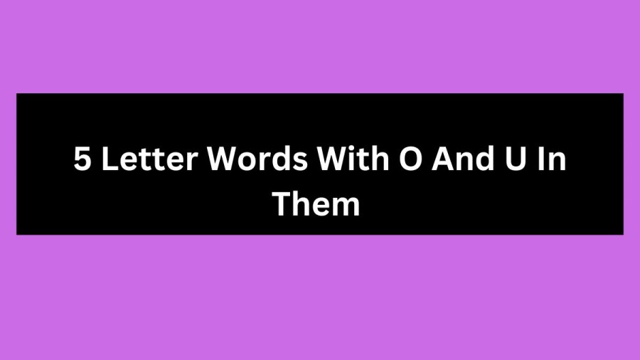 5 Letter Words With O And U In Them - Wordle Hint