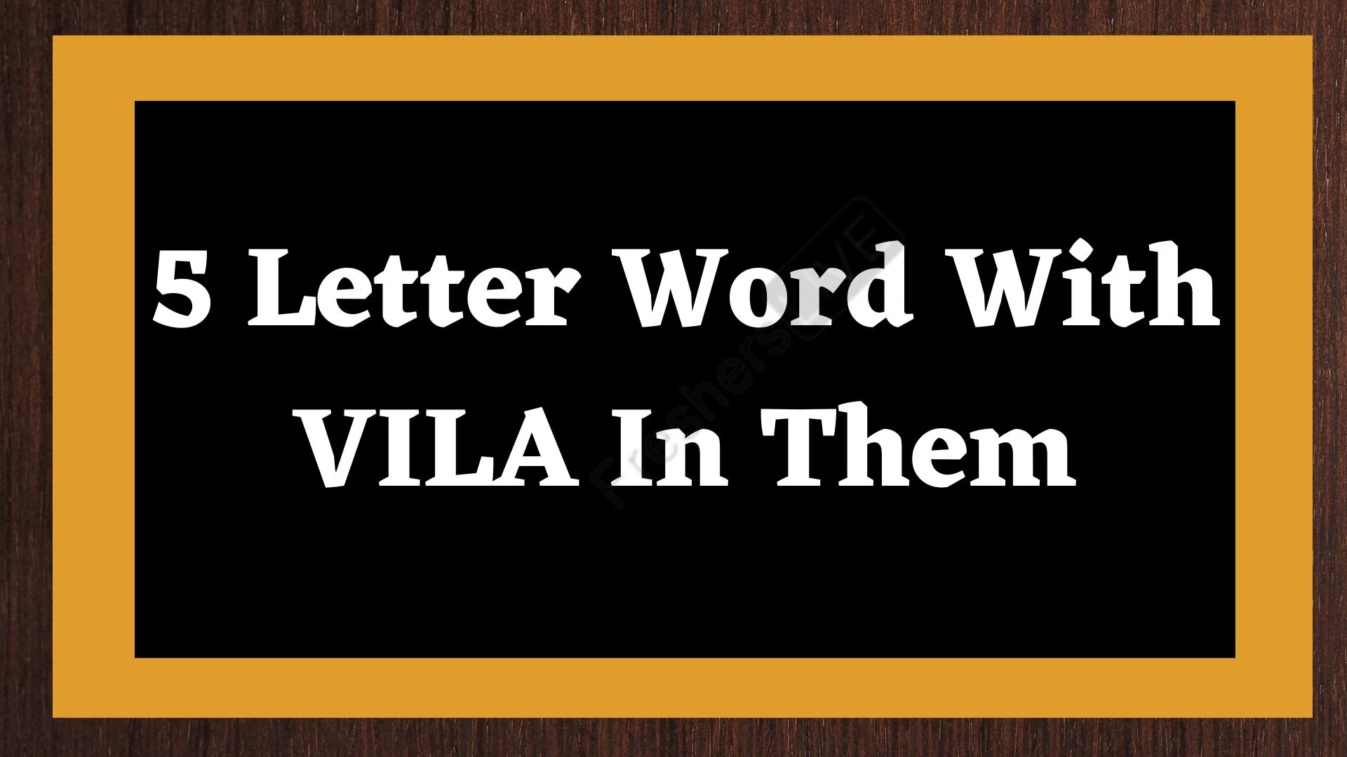 Palabras de 5 letras que contienen VILA