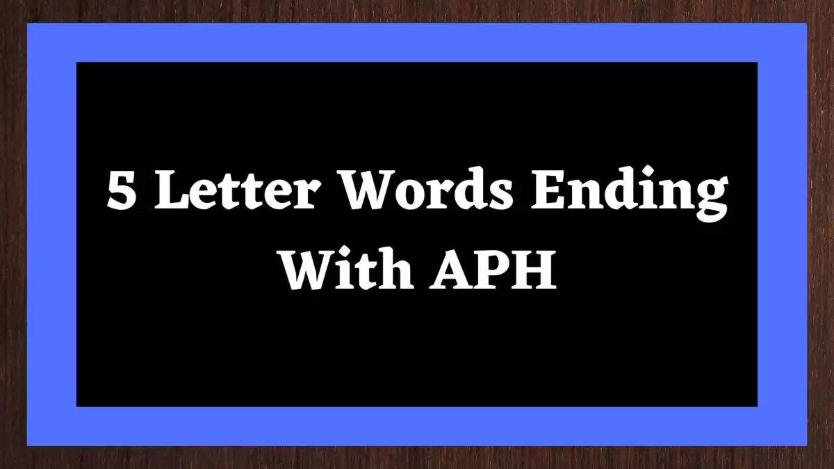 5 Letter Words Ending With APH, List of 5 Letter Words Ending With APH