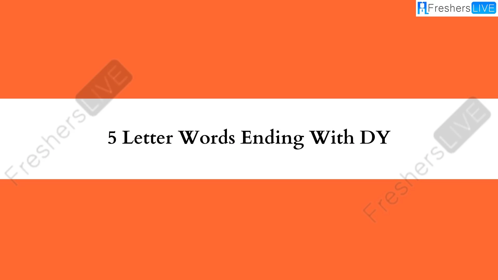 Palabras de 5 letras que terminen con DY.  Lista de todas las palabras.