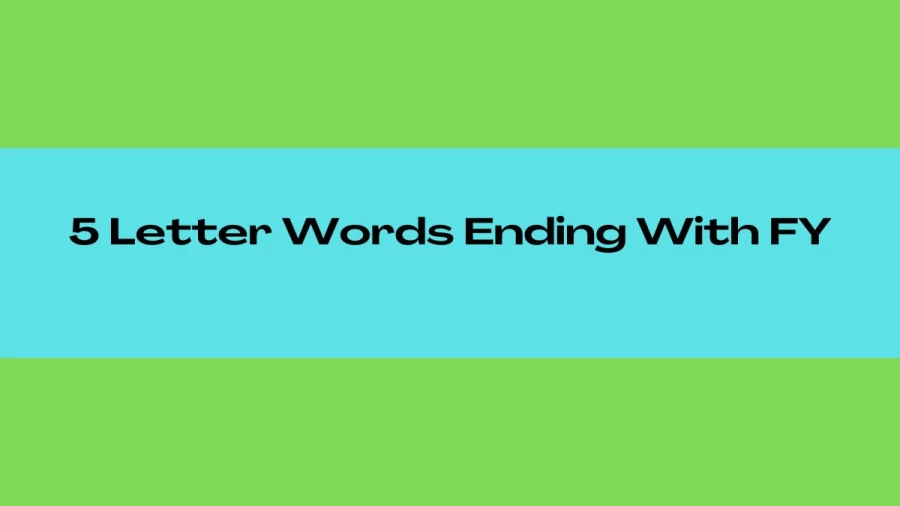 5 Letter Words Ending With FY, List Of 5 Letter Words Ending With FY