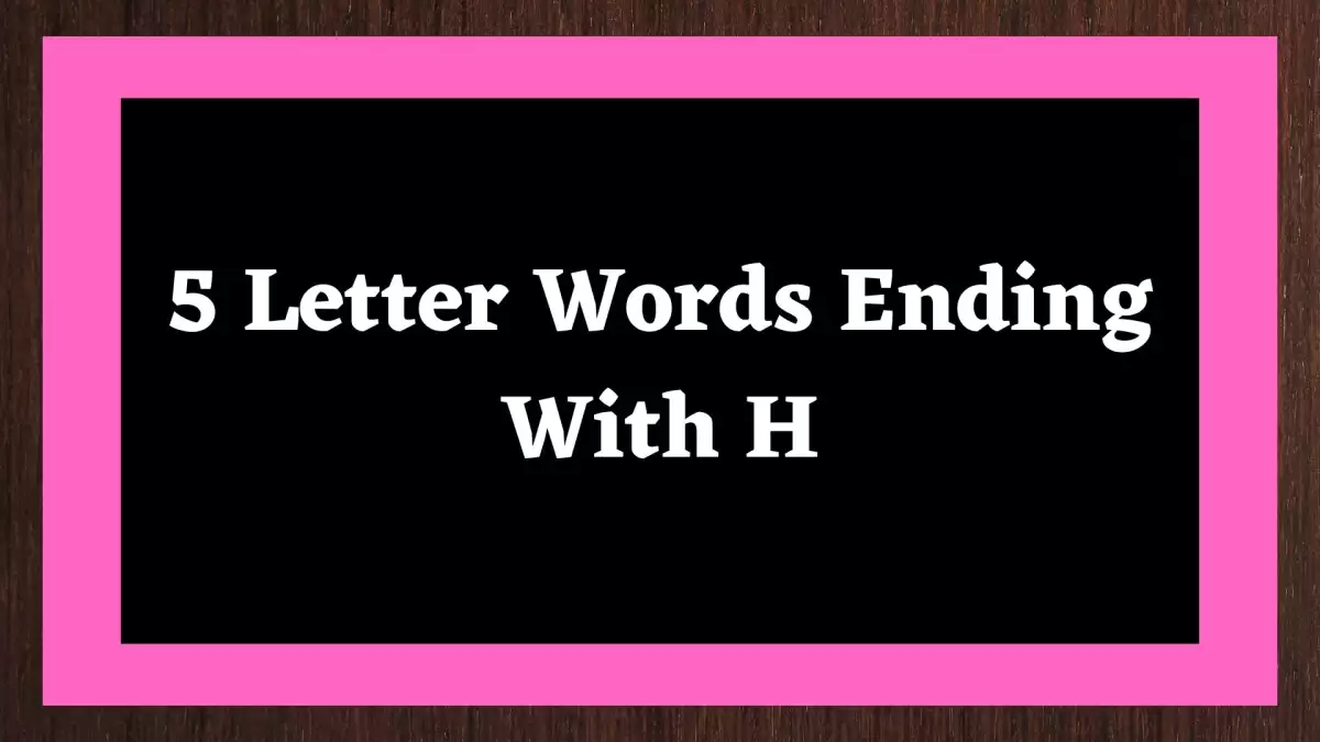 5 Letter Words Ending With H, List of 5 Letter Words Ending With H