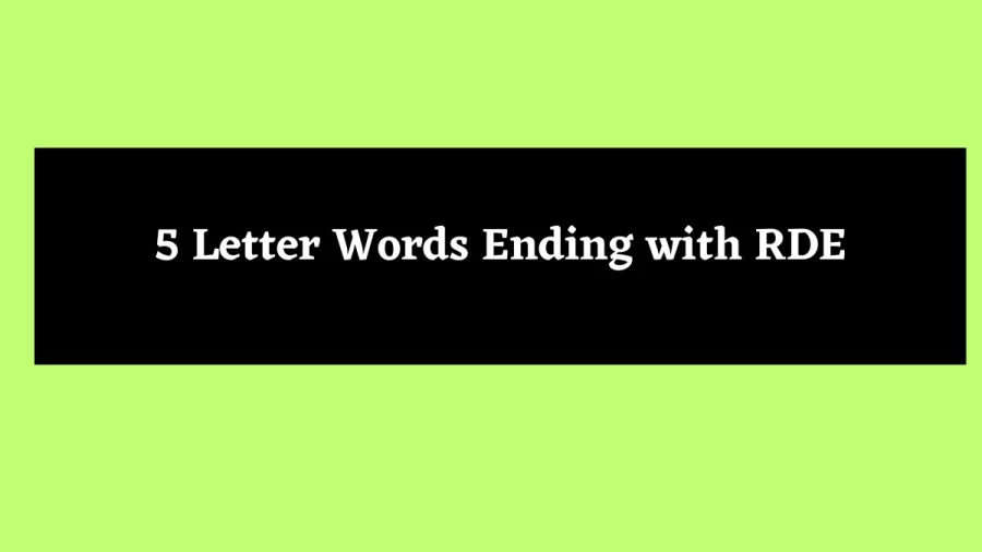 5 Letter Words Ending with RDE - Wordle Hint