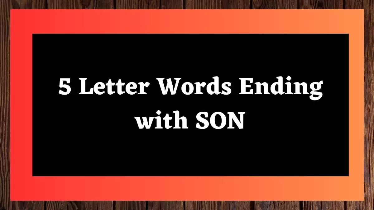 5 Letter Words Ending with SON All Words List