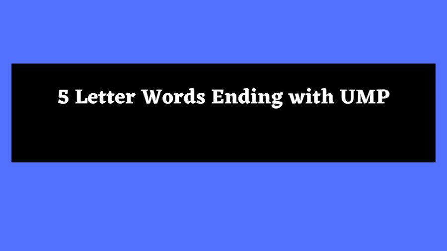 5 Letter Words Ending with UMP- Wordle Hint
